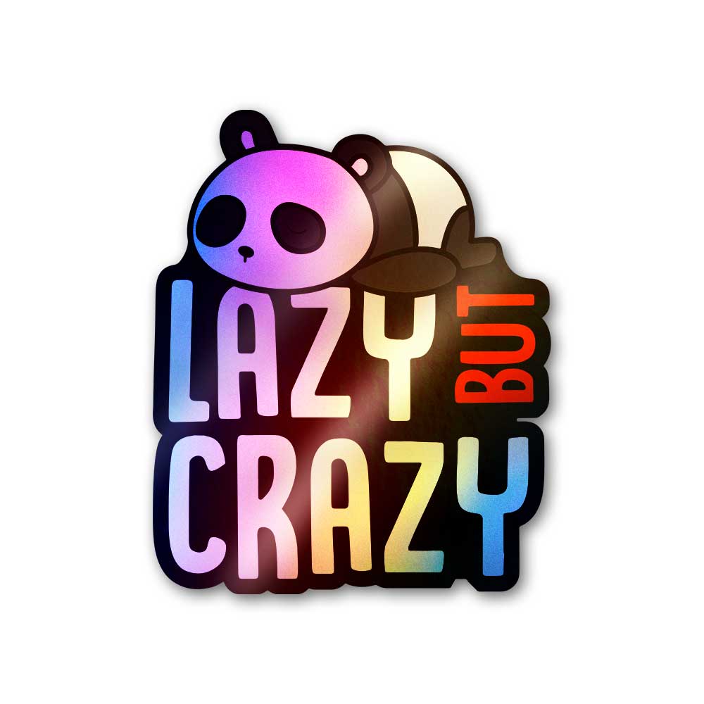 Lazy But Crazy Holographic Sticker