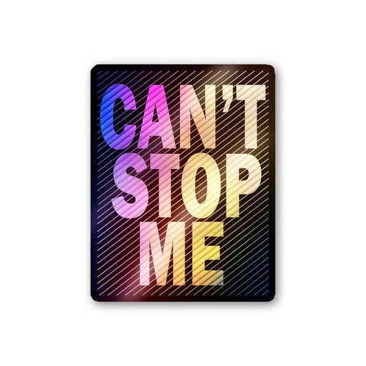 Can't Stop Me Holographic Stickers | STICK IT UP