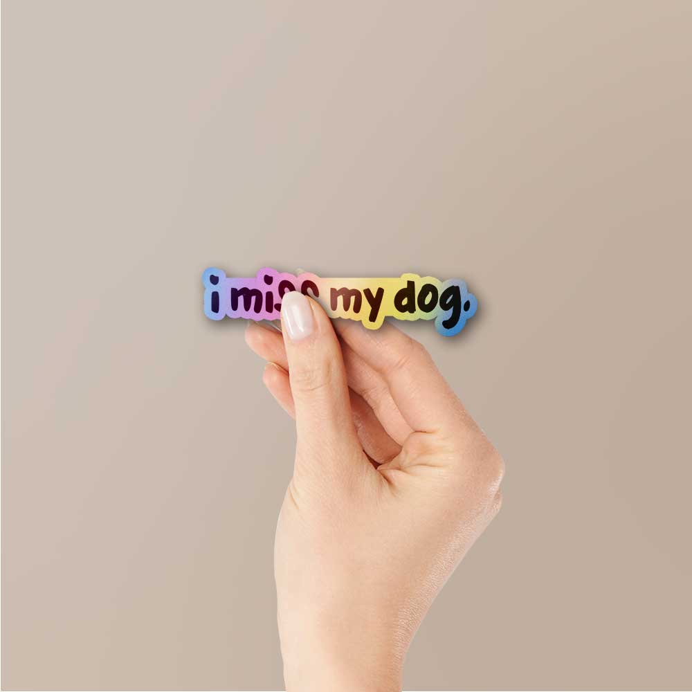 I Miss My Dog Holographic Sticker