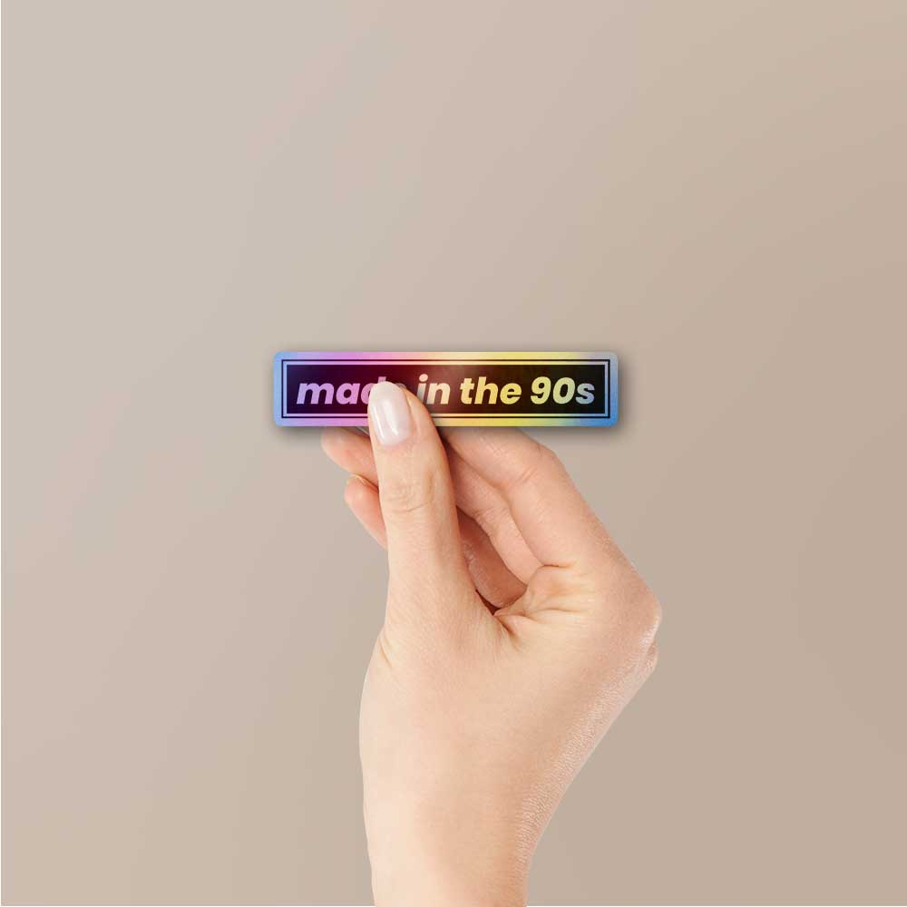 Made In The 90s Holographic Sticker