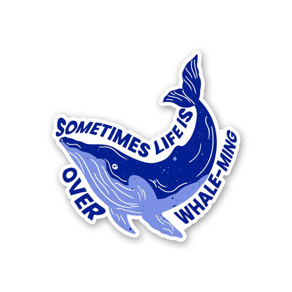 Sometime Life Is Over Whale Ming Sticker