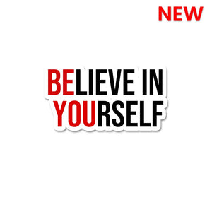 Believe In Yourself  Sticker