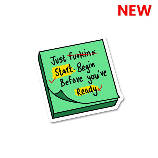 Just Fuckin Start Sticker