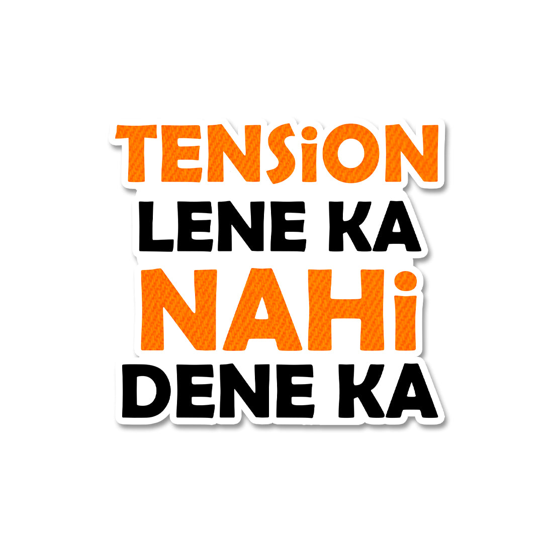 Tension lene ka nahi dene kat Sticker