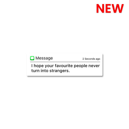 Never Turn Into Stranger Sticker