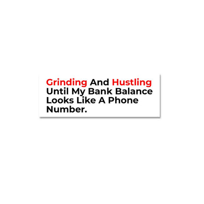 Grinding And Hustling  Sticker