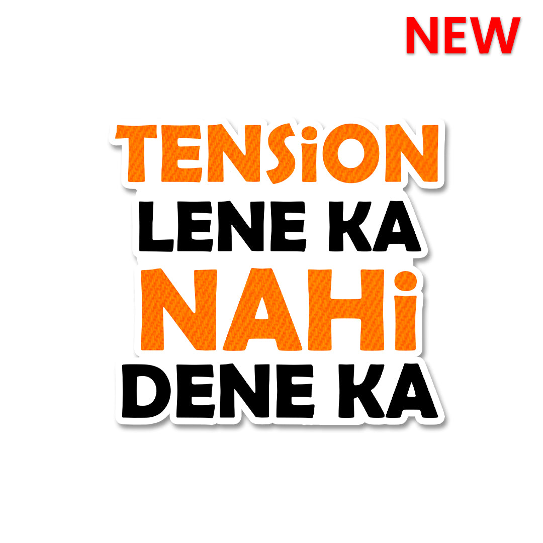 Tension lene ka nahi dene kat Sticker