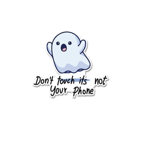 Don'T Touch Its Not Your Phone  Sticker