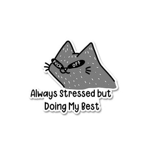 Always Stressed Sticker