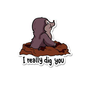 I Really Dig You  Sticker