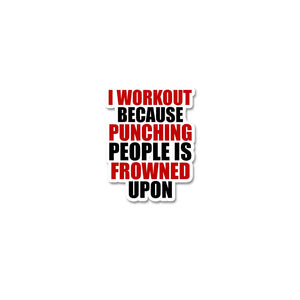 I Workout Because  Sticker