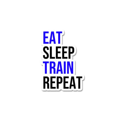 Eat Sleep Train Repeat  Sticker