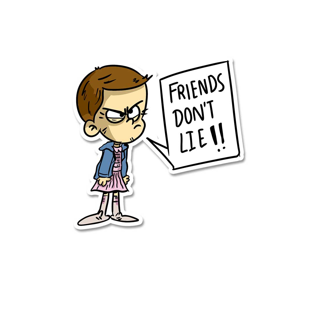 Friends Dont Lie  Sticker