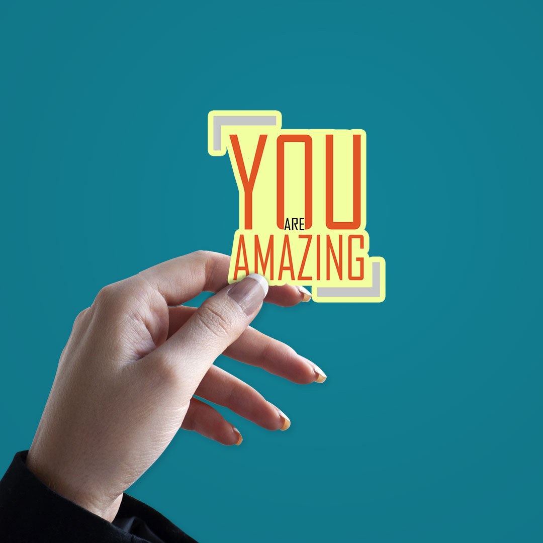 You Are Amazing Sticker