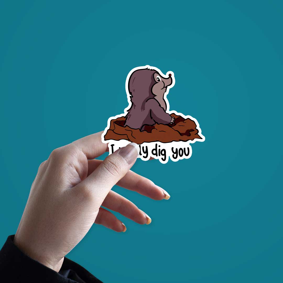 I Really Dig You  Sticker