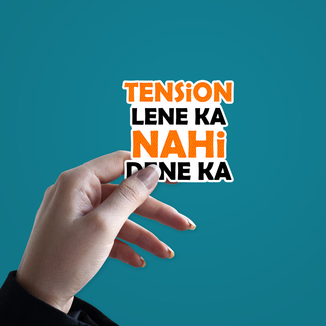 Tension lene ka nahi dene kat Sticker