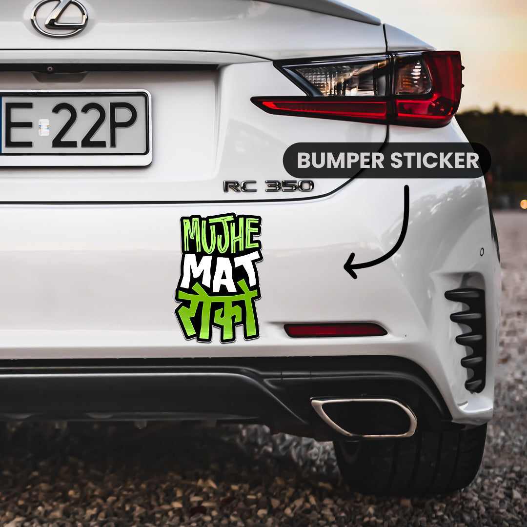 Mujhe Mat Roko Bumper Sticker | STICK IT UP