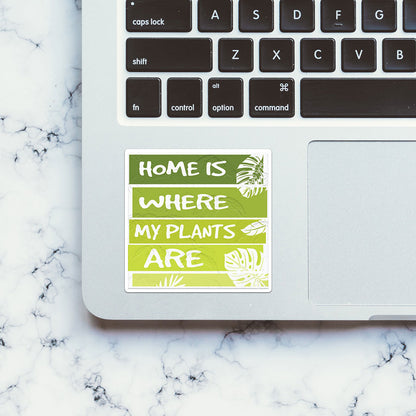 Home is where my plants are Sticker