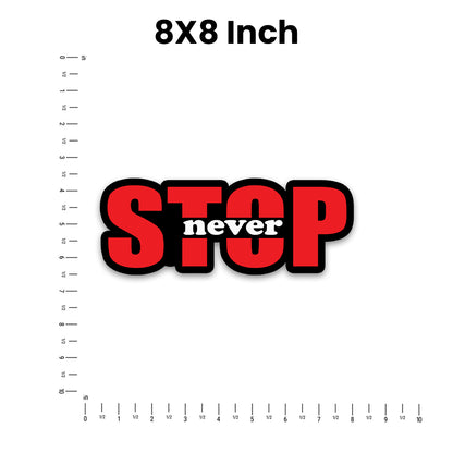 Stop Never  Bumper Sticker