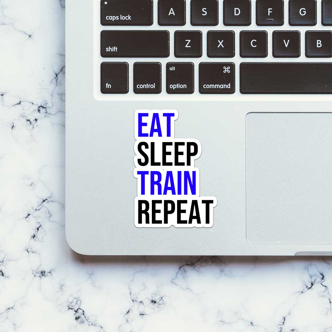 Eat Sleep Train Repeat  Sticker