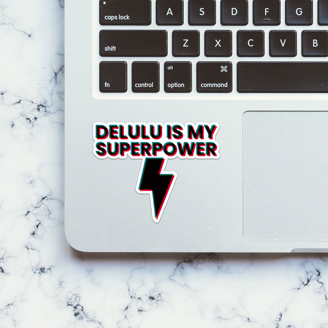 Delulu is my Superpower Sticker