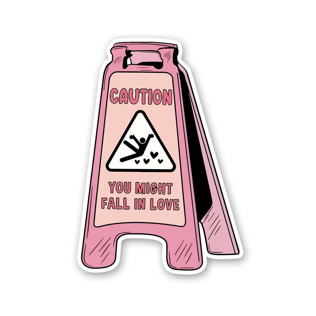 Caution You Might Fall In Love Sticker