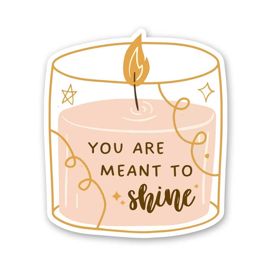 You Are Meant To Shine Sticker