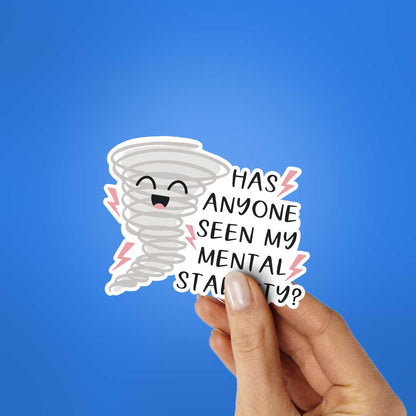 Has Anyone Seen My Mental Stability Sticker