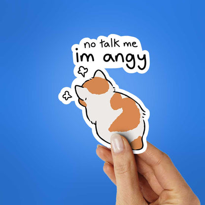 No Talk Me Im Angy Sticker