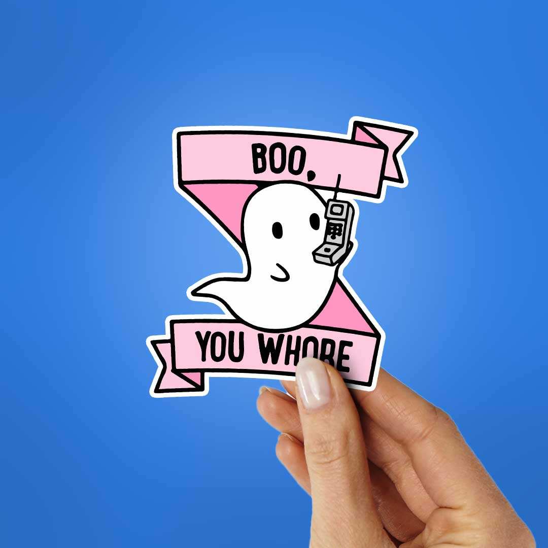 Boo, You Whore Sticker