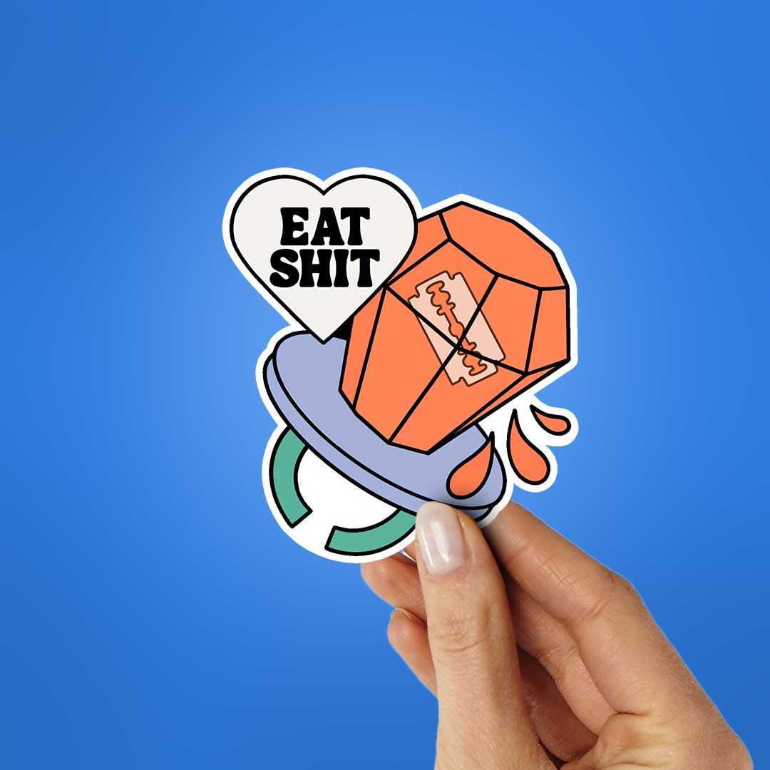 Eat Shit Sticker