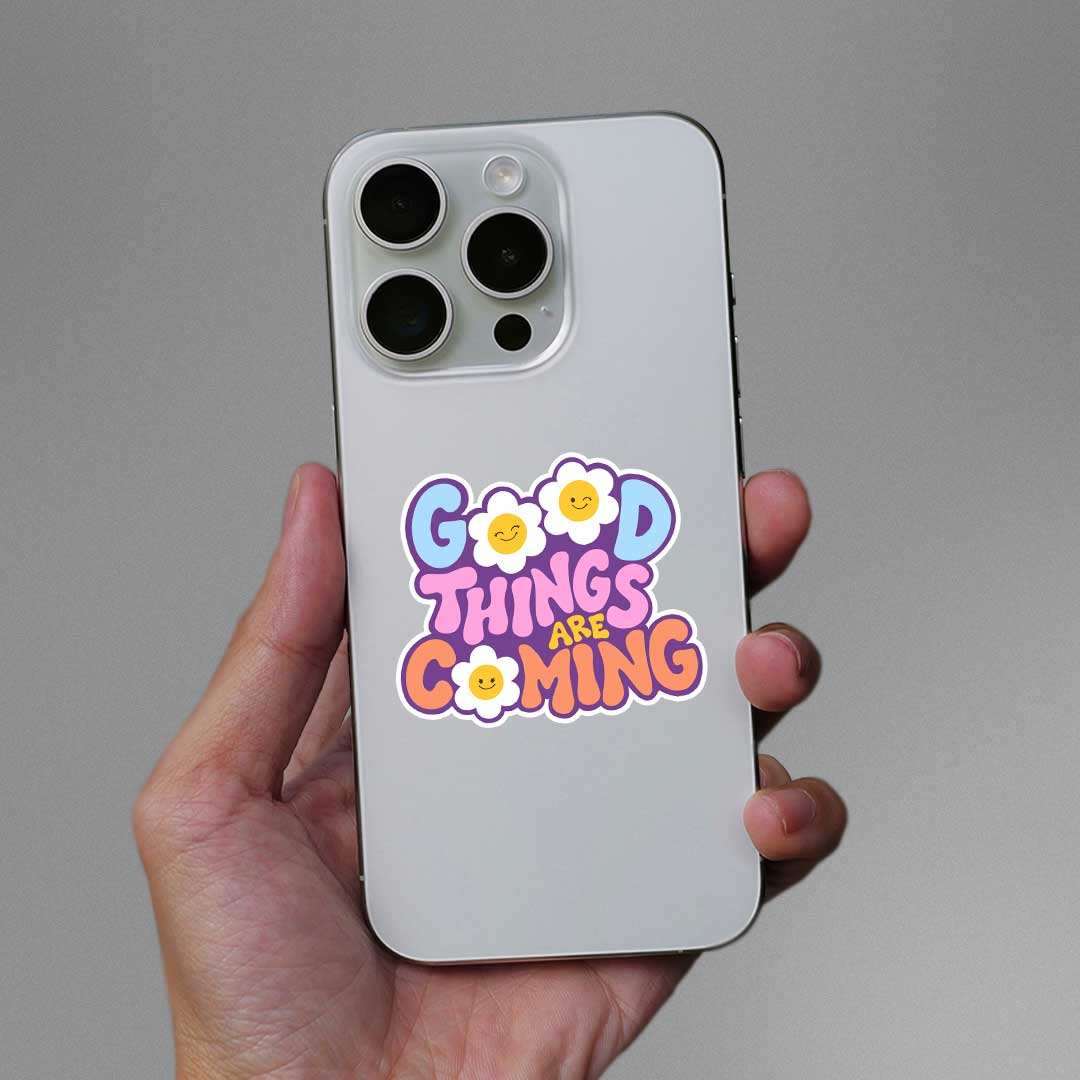 Good Things Are Coming Sticker