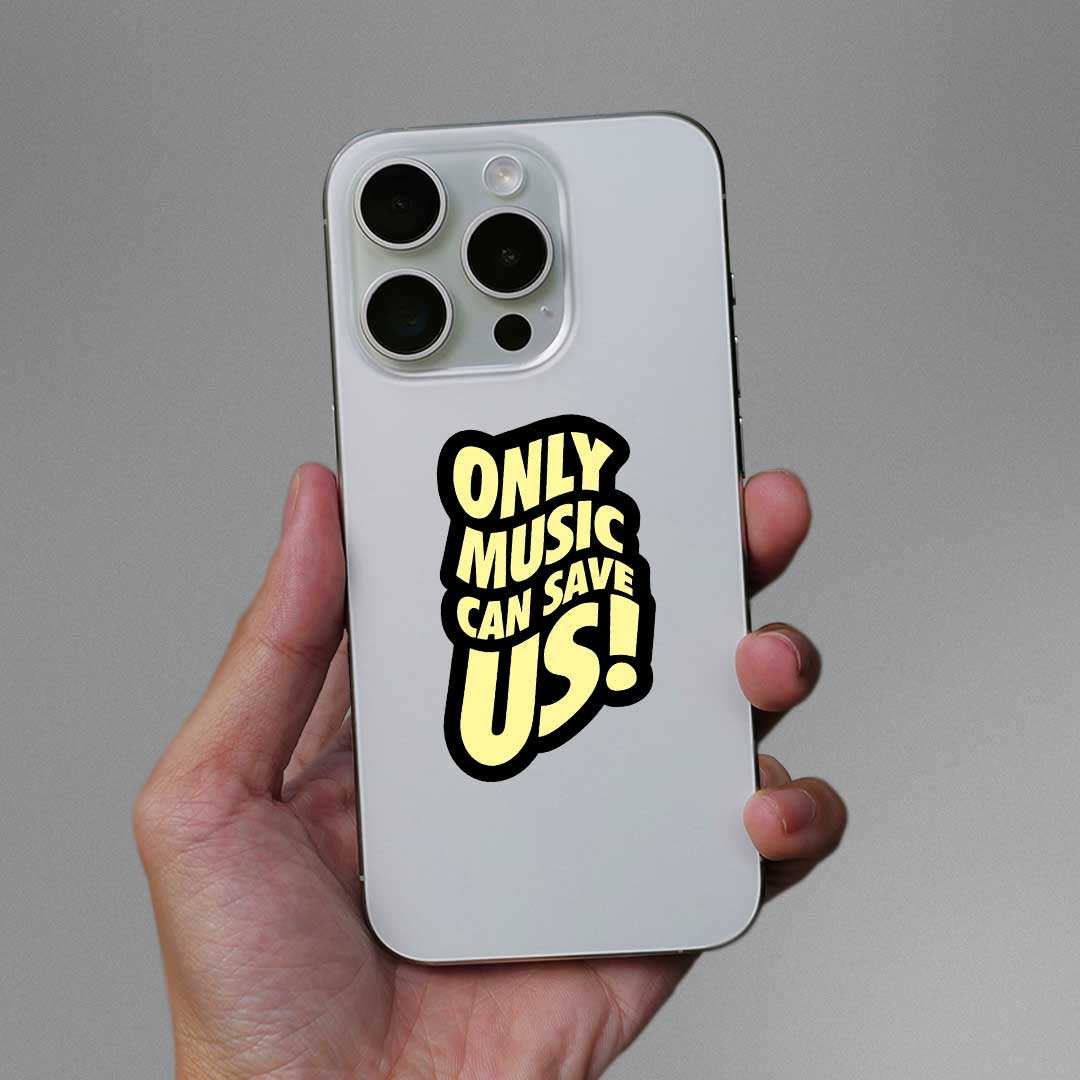 Only Music Can Save Us! Sticker