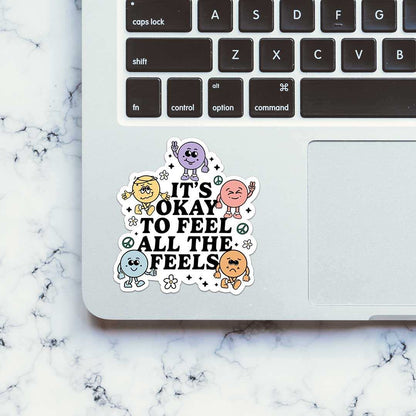 It'S Okay To Feel All The Feels Sticker