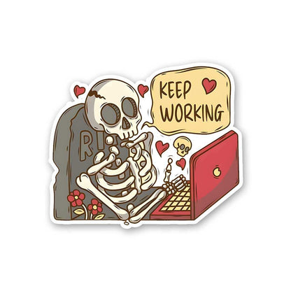 Keep Working Sticker