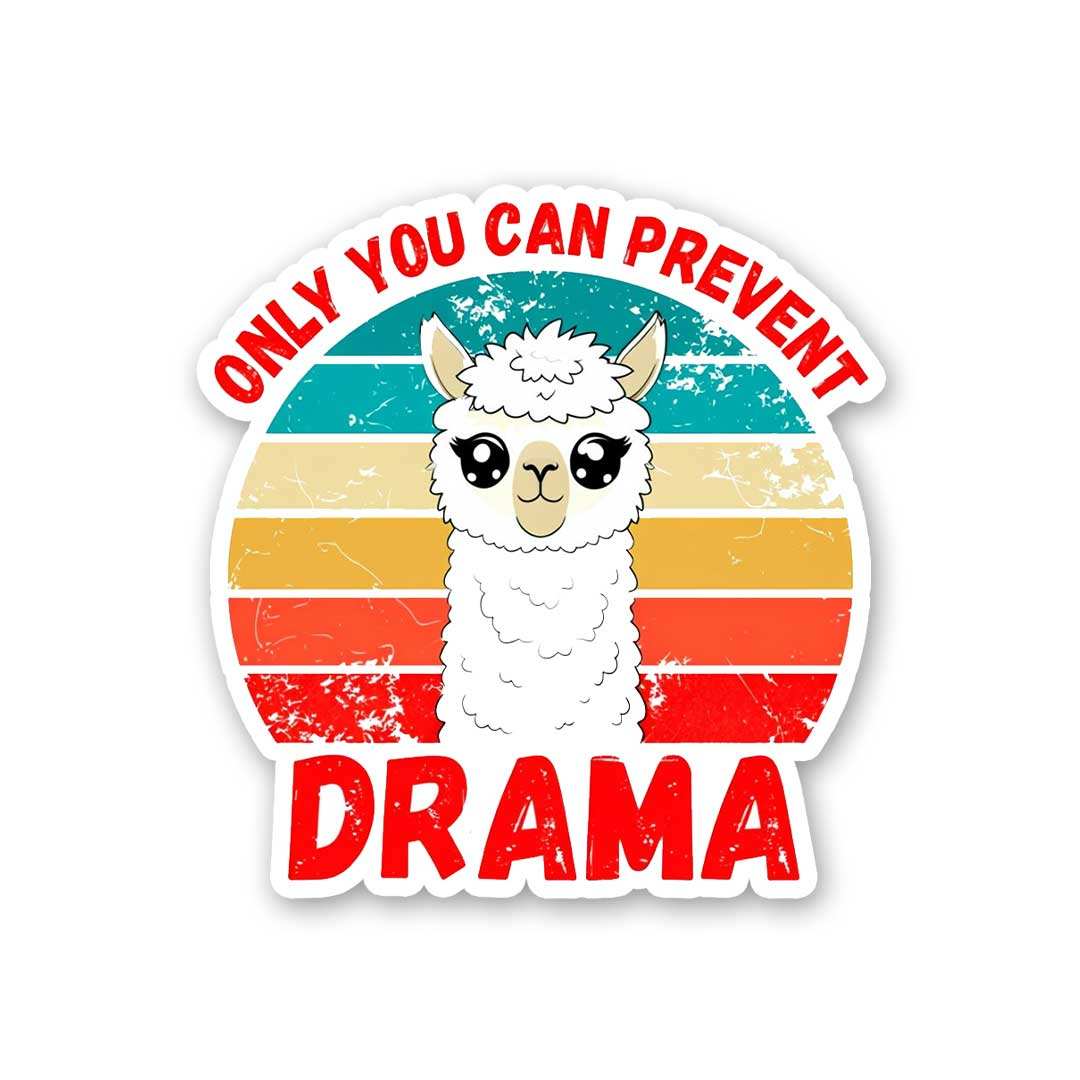 Only You Can Prevent Drama Sticker