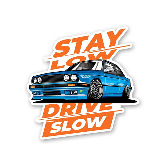 Stay Low Drive Slow Sticker