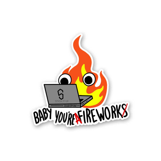 Baby You're Fire Sticker