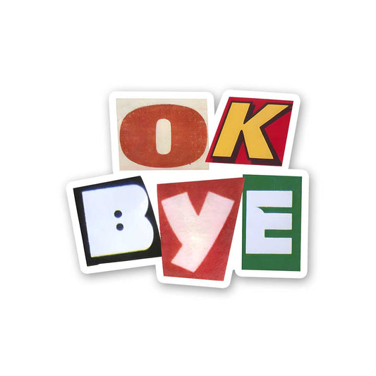 Ok Bye Sticker