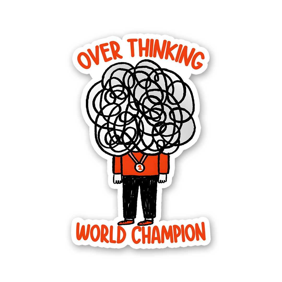 Over Thinking World Champion Sticker