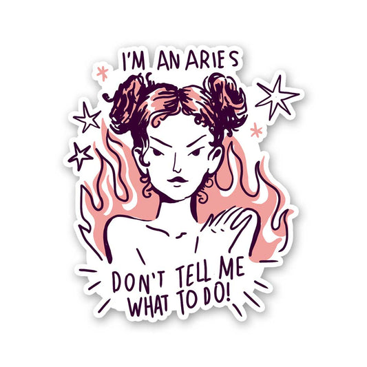 I'm An Aries Don't Tell Me What To Do Sticker