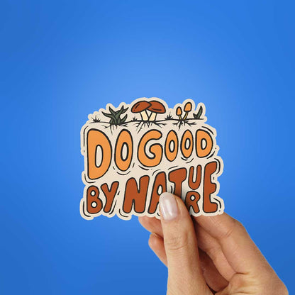 Do Good By Nature Sticker