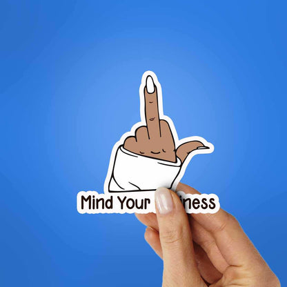 Mind Your Buisness Sticker