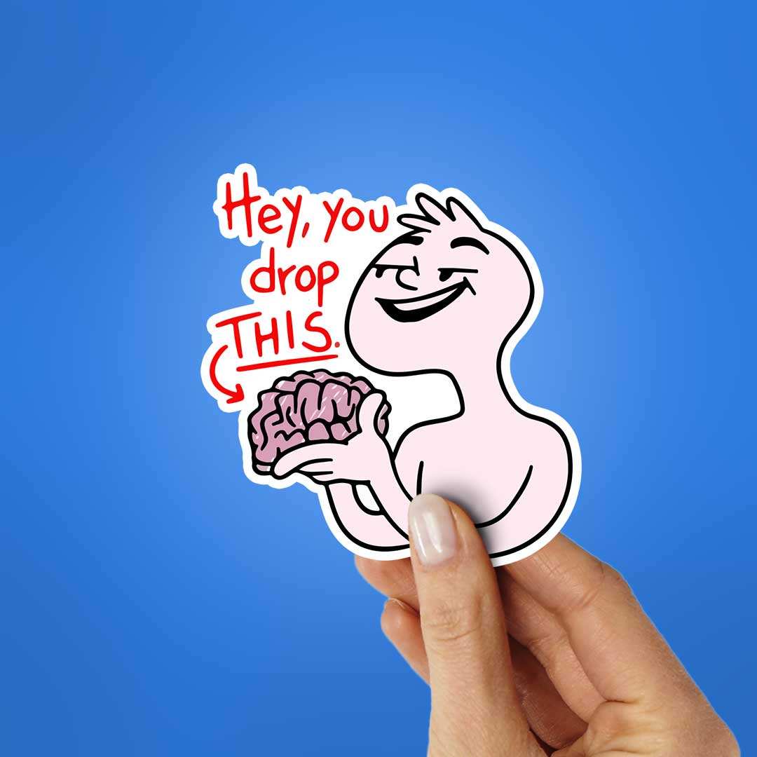 Hey You Drop This Sticker