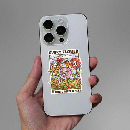 Every Flower Blooms Differently Sticker