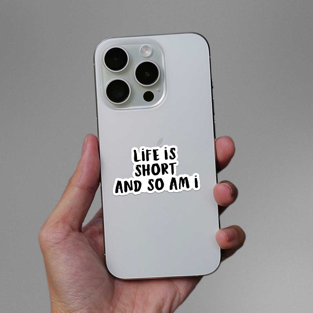 Life Is Short Sticker