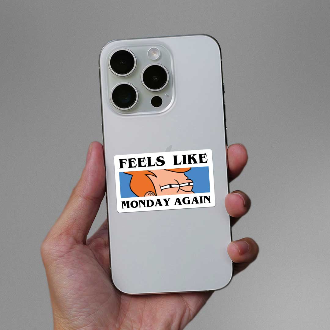 Feels Like Monday Again Sticker