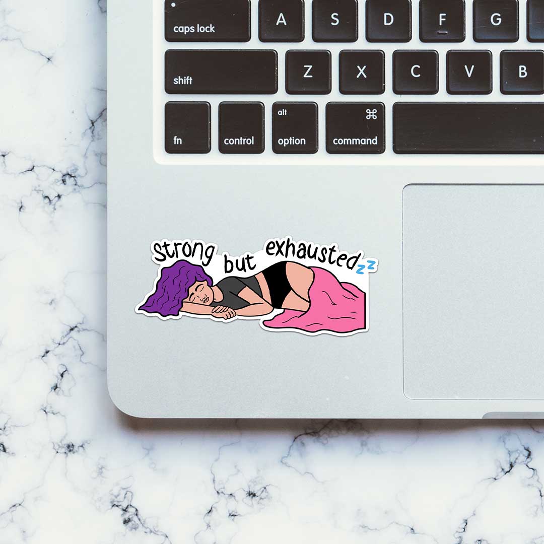 Strong But Exhausted Sticker