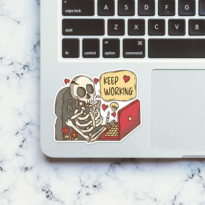 Keep Working Sticker