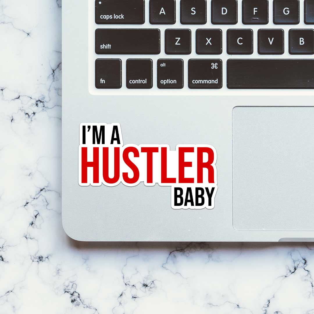 I'm Hustler Baby Sticker